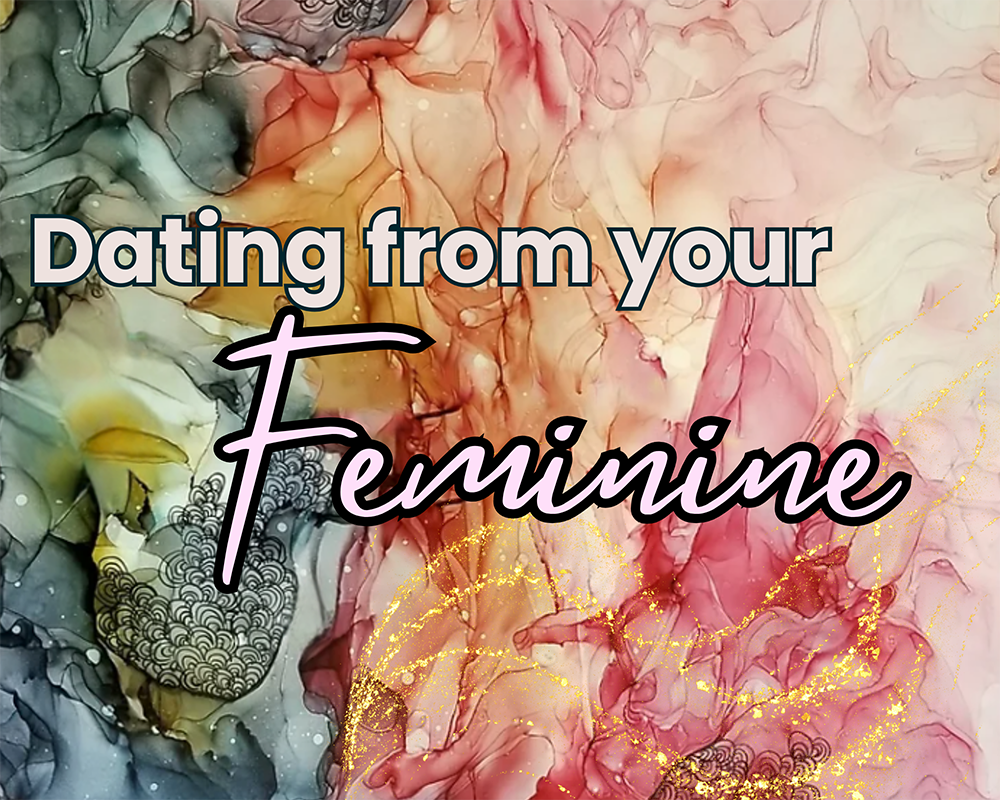Dating from your Feminine - Megan Thoma